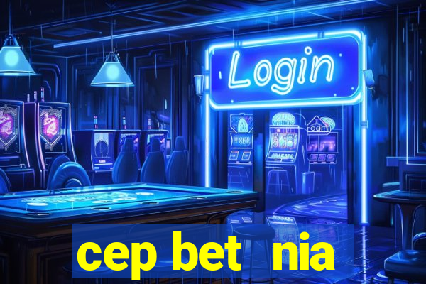 cep bet  nia